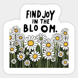 FIND JOY IN THE BLOOM - FLOWER INSPIRATIONAL QUOTES Sticker